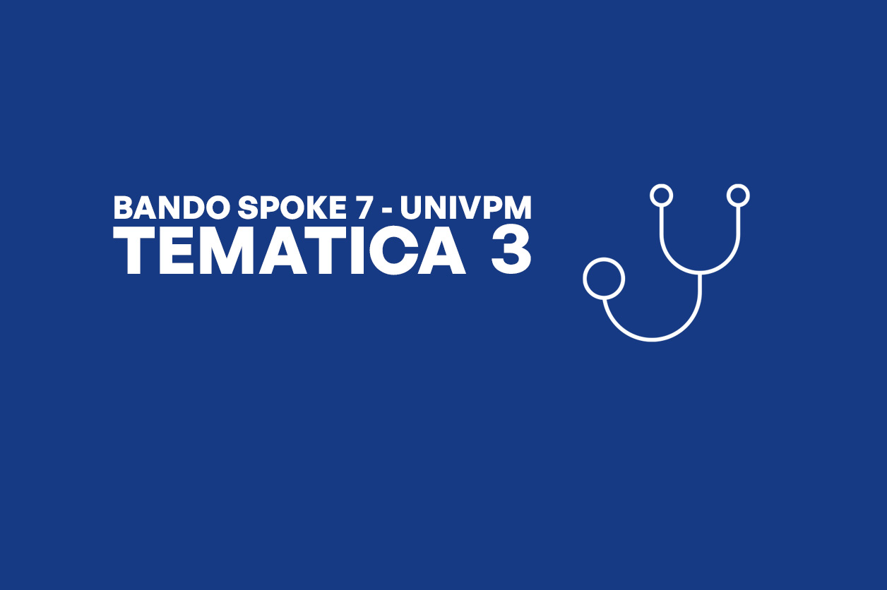 Proroga scadenza Bando Spoke 7, Tematica 3-UNIVPM